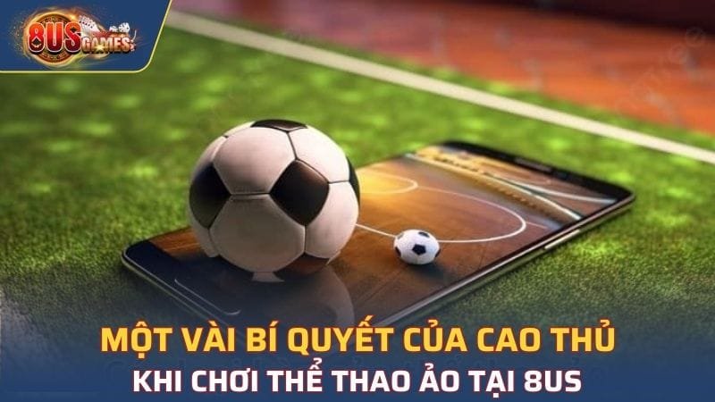 Các mẹo hay của cao thủ khi tham gia cá cược tại sảnh thể thao ảo