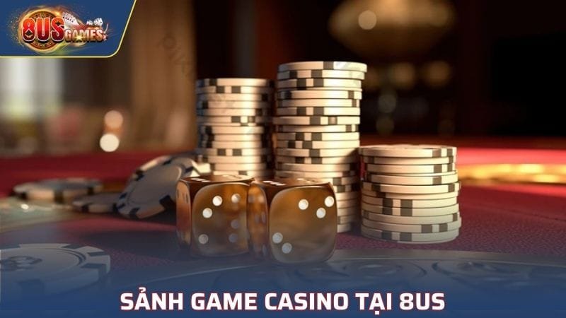 Khám Phá Sảnh Casino Tại 8US: Sân Chơi Đánh Bài Đẳng Cấp