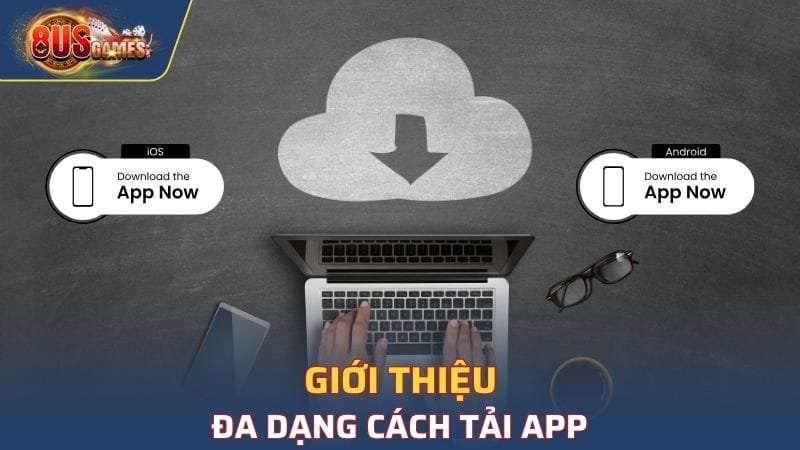 Đa dạng cách tải app 8US