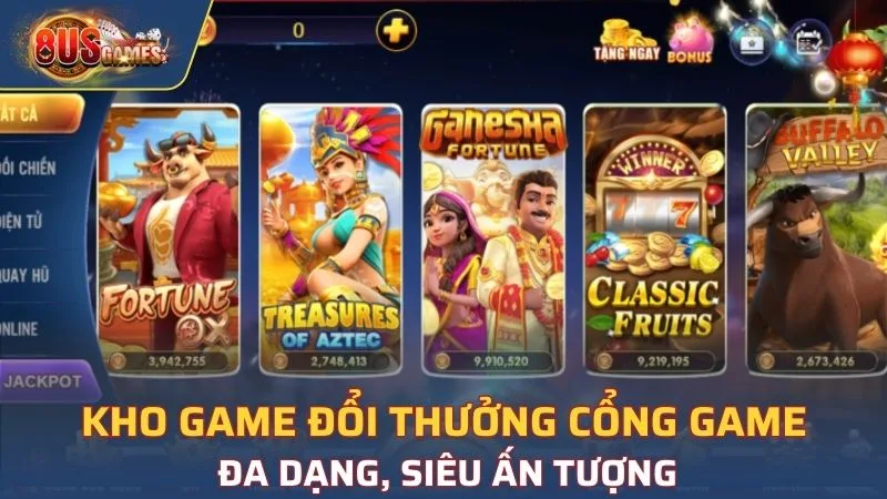 Kho game đổi thưởng cổng game đa dạng, siêu ấn tượng