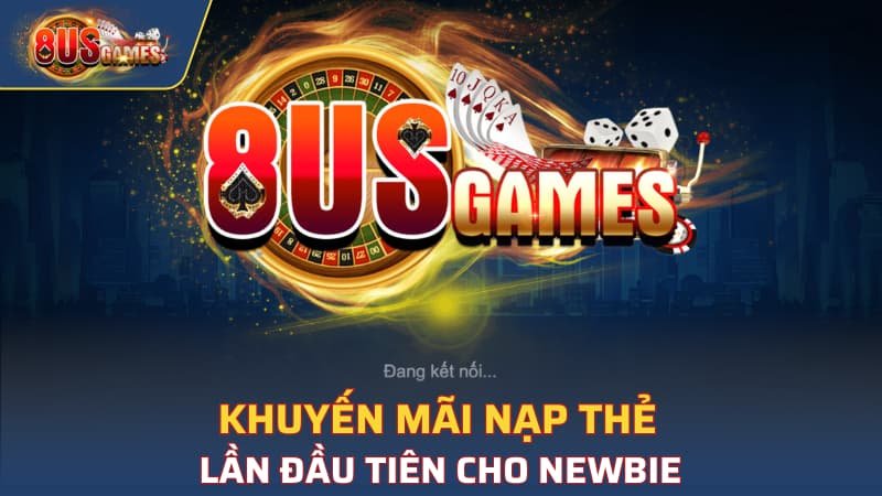 Khuyến mãi nạp thẻ lần đầu tiên cho newbie