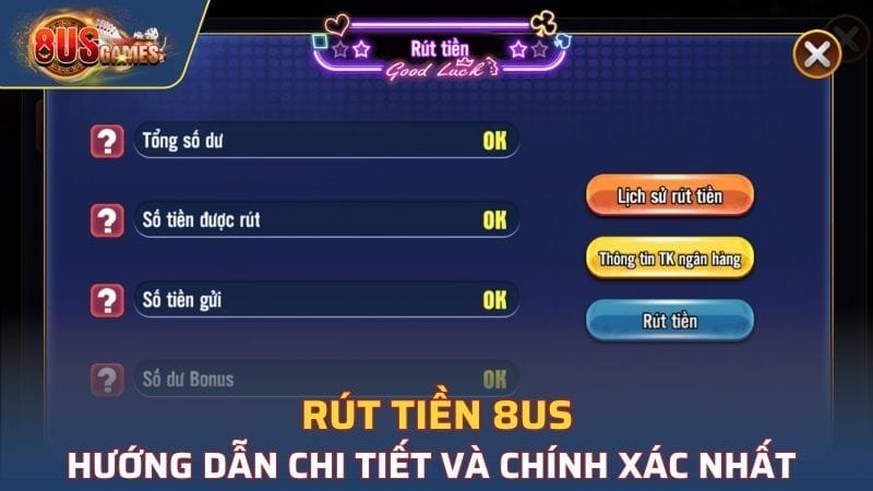 Rút Tiền 8US - Hướng Dẫn Chi Tiết Và Chính Xác Nhất