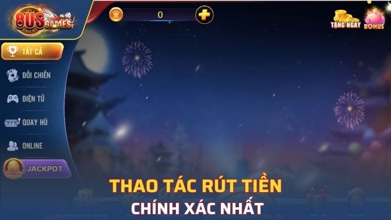 Thao tác rút tiền 8US chính xác nhất