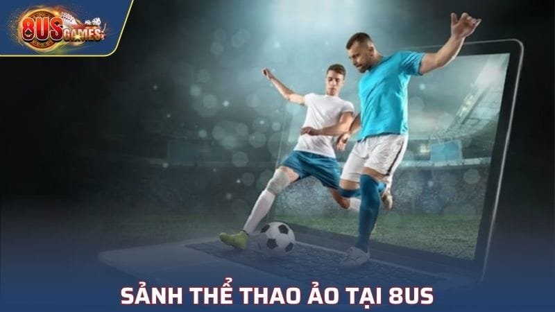 Thể Thao Ảo: Sảnh Game Nổi Bật Và Thu Hút Nhất Năm 2025